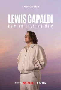 Lewis Capaldi How I m Feeling Now (2023) ลูวิส คาปาลดี ความรู้สึก ณ จุดนี้