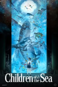 Children of the Sea  (2019) รุกะผจญภัยโลกใต้ทะเล