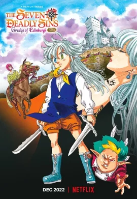 THE SEVEN DEADLY SINS GRUDGE OF EDINBURGH  (2022) ศึกตำนาน 7 อัศวิน แค้นเอดินเบอระ ภาค 1