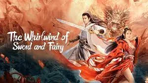 ดูหนัง ออนไลน์ The Whirlwind of Sword and Fairy เต็มเรื่อง