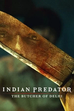 Indian Predator The Butcher of Delhi (2022) ฆาตกรหั่นศพแห่งเดลี EP.1-3 (จบ)