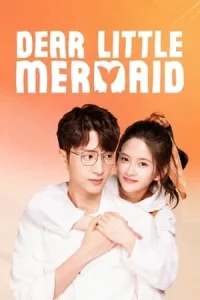 Dear Little Mermaid (2022) จิ้นรักเงือกตัวน้อย EP.1-24 (จบ)