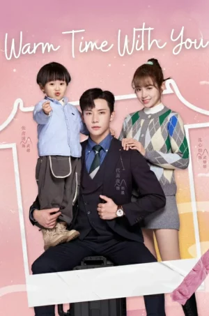 Warm Time With You (2022) ส่งไออุ่นถึงใจเธอ EP.1-31 (จบ)
