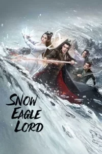 Snow Eagle Lord (2023) อินทรีหิมะเจ้าดินแดน EP.1-40 (จบ)