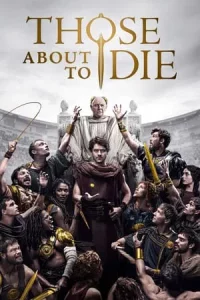 Those About to Die (2024) EP.1-10 (จบ)