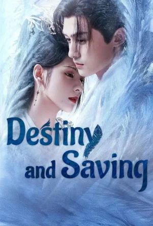 Destiny and Saving (2025) ปฏิปักษ์รักหวนภพ EP.1-40 (จบ)