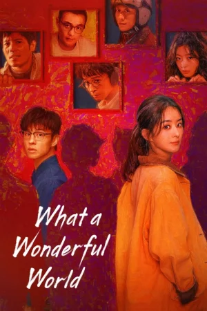 What a Wonderful World (2025) โลกอีกใบ ใช่หรือฝัน EP.1-8 (จบ)