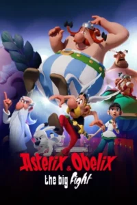 Asterix and Obelix The Big Fight (2025) แอสเตอริกซ์ และโอเบลิกซ์กับสมรภูมิหัวหน้าเผ่า EP.1-5 (จบ)