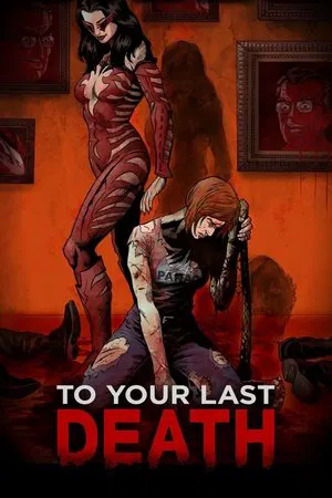 To Your Last Death (2019) ครั้งสุดท้ายสู่ความตายของคุณ