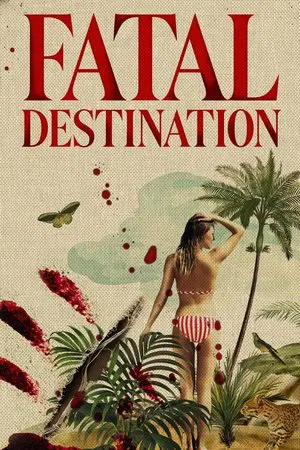 Fatal Destination (2025) EP.1-6 (จบ)