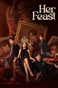 Her Feast (2025) เธอผู้กลับมาแก้แค้น EP.1-28 (จบ)