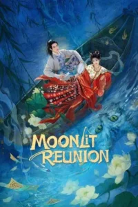 Moonlit Reunion (2025) ใต้แสงจันทร์วันหวนคืน EP.1-38 (จบ)