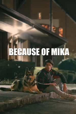 Because of Mika (2024) บีคอส ออฟ มิกา