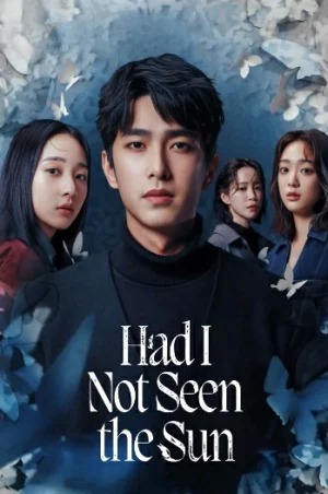 Had I Not Seen the Sun หากโลกของฉันไม่มีตะวันให้เห็น Season 1-2 (จบ)
