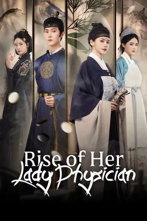 Rise of Her Lady Physician (2025) ยอดหมอหญิงแห่งยุทธภพ EP.1-28 (จบ)