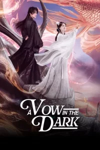A Vow in the Dark (2025) ลิขิตรักเทพมาร EP.1-24 (จบ)