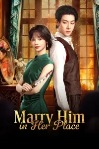 Marry Him in Her Place (2025) ตรวนรักวิวาห์ลวง EP.1-24 (จบ)