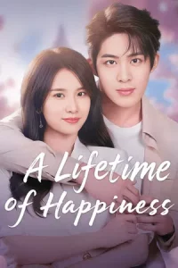 A Lifetime of Happiness (2025) เพียงรัก สลับชะตา EP.1-18 (จบ)