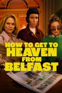 How to Get to Heaven from Belfast (2026) ทางไปสวรรค์จากเบลฟาสต์ EP.1-8 (จบ)