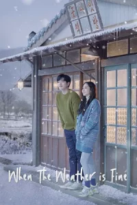 When The Weather Is Fine (2020) ขอให้หัวใจไม่ไร้ไออุ่น EP.1-16 (จบ)