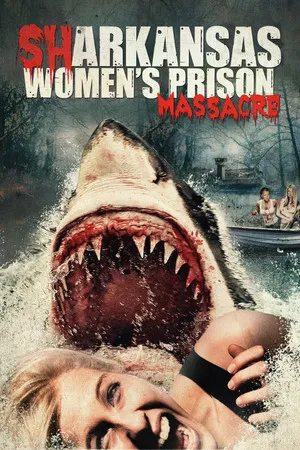 Sharkansas Women s Prison Massacre (2015) อสูรฉลามกัดคุกแตก