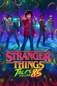 Stranger Things Tales from 85 (2026) สเตรนเจอร์ ธิงส์ เรื่องเล่าจากปี 85 EP.1-10