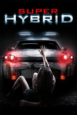 Super Hybrid (2011) สี่ล้อพันธุ์นรก