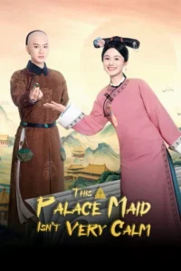 This Palace Maid Isn t Very Calm (2026) นางกำนัลตัวแสบแห่งวังหลวง EP.1-25