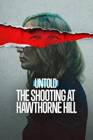 Untold The Shooting at Hawthorne Hill (2026) เหตุกราดยิงที่ฮอว์ธอร์น ฮิลล์