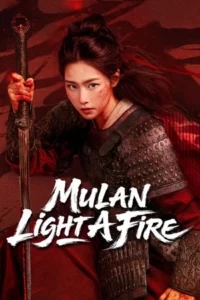 Mulan Light A fire (2026) มู่หลานคมดาบอาบเลือด