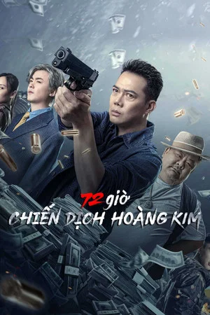 72 Hours Operation Gold (2023) ปฏิบัติการ 72 ชั่วโมง