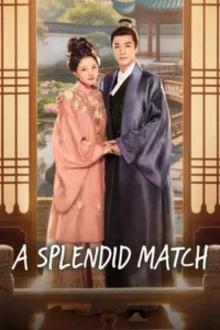 A Splendid Match (2026) วาสนารักลิขิตใจ EP.1-40